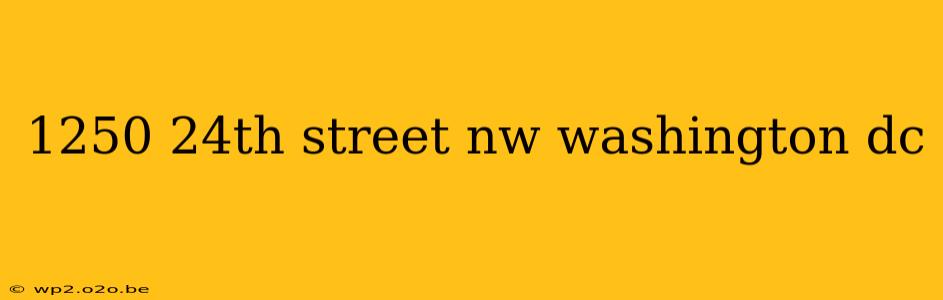 1250 24th street nw washington dc