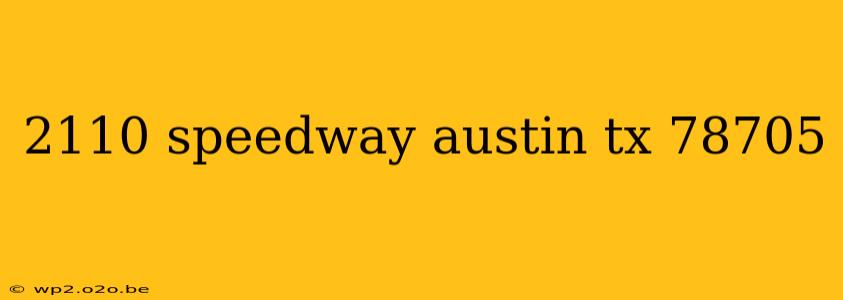 2110 speedway austin tx 78705