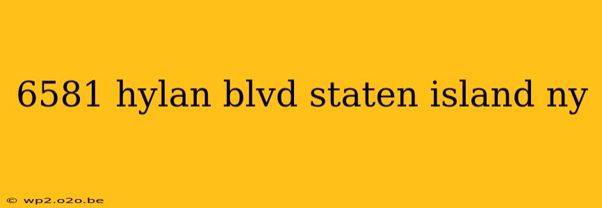 6581 hylan blvd staten island ny