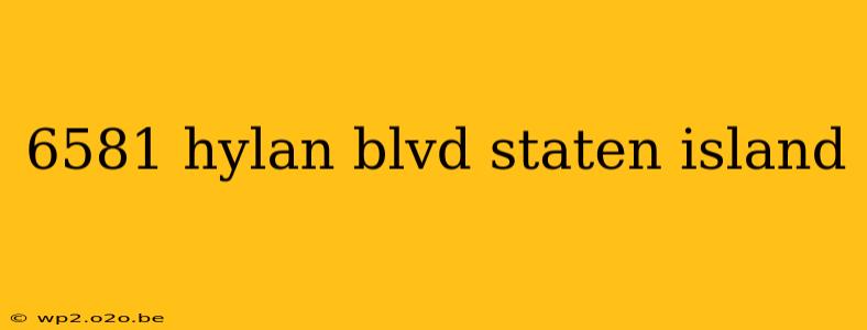 6581 hylan blvd staten island