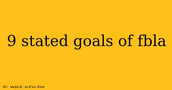 9 stated goals of fbla