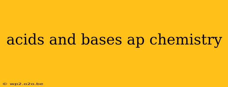 acids and bases ap chemistry