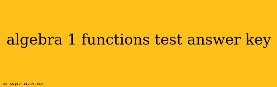 algebra 1 functions test answer key