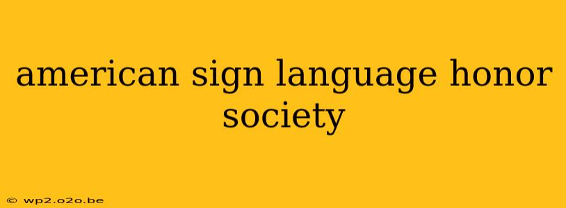 american sign language honor society