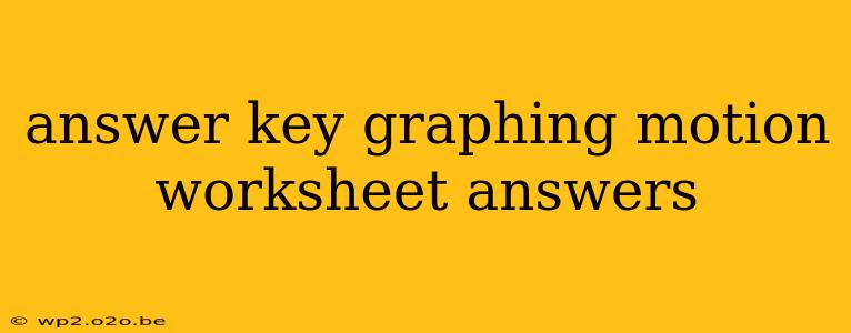 answer key graphing motion worksheet answers