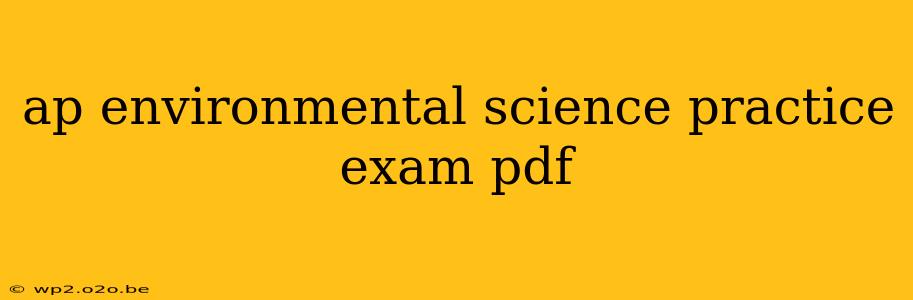 ap environmental science practice exam pdf