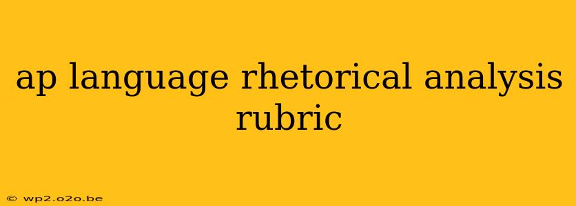 ap language rhetorical analysis rubric