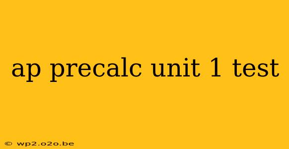 ap precalc unit 1 test