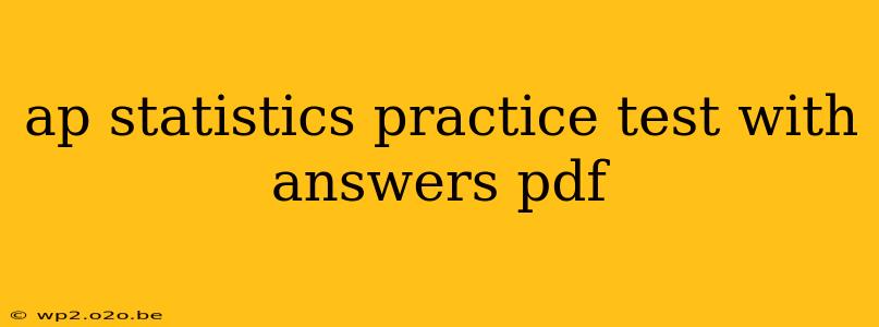 ap statistics practice test with answers pdf