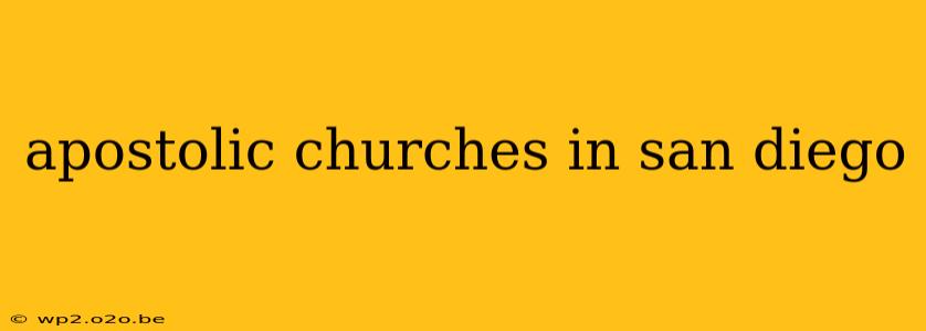 apostolic churches in san diego