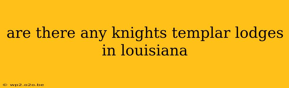 are there any knights templar lodges in louisiana