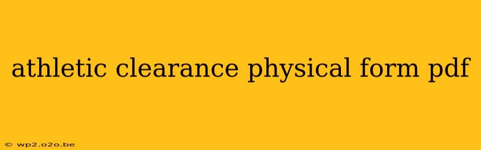 athletic clearance physical form pdf