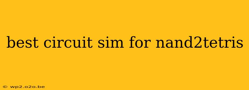 best circuit sim for nand2tetris