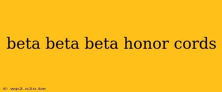 beta beta beta honor cords