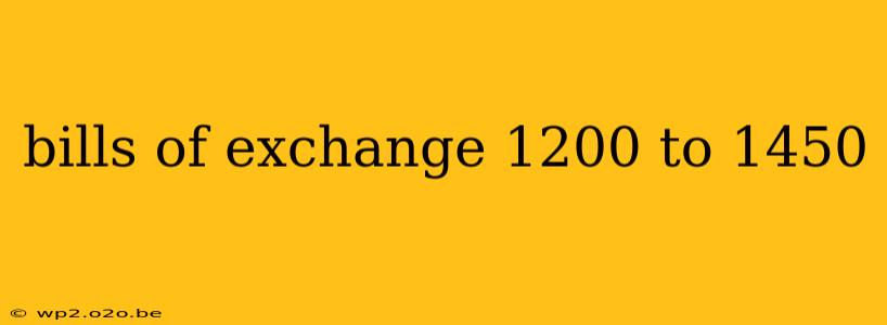 bills of exchange 1200 to 1450