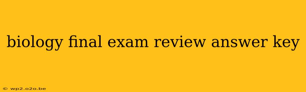 biology final exam review answer key