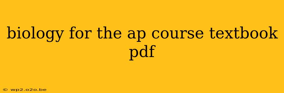 biology for the ap course textbook pdf