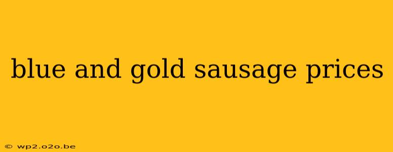 blue and gold sausage prices