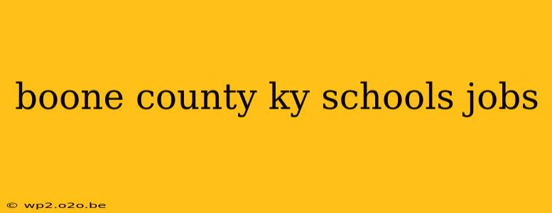 boone county ky schools jobs