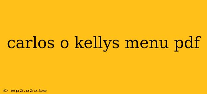 carlos o kellys menu pdf