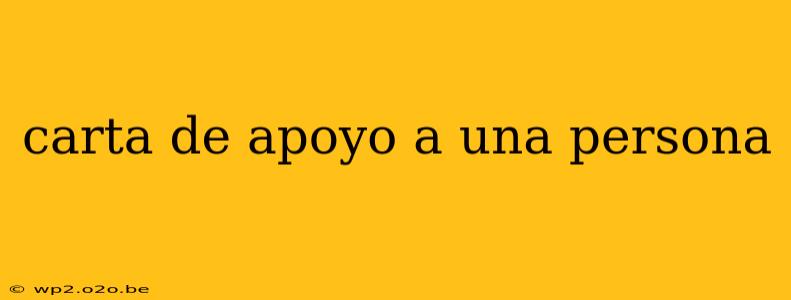 carta de apoyo a una persona