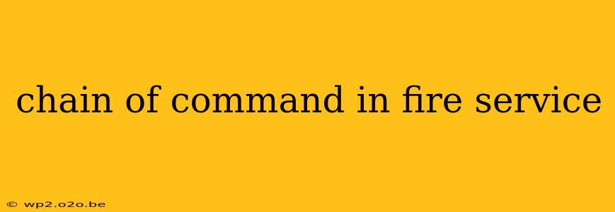 chain of command in fire service