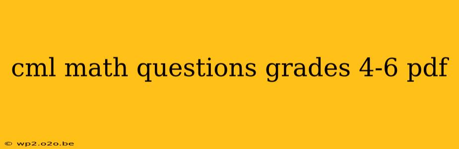 cml math questions grades 4-6 pdf