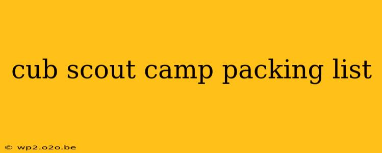 cub scout camp packing list