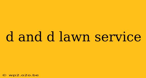 d and d lawn service