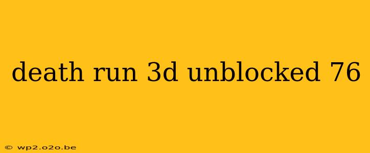 death run 3d unblocked 76