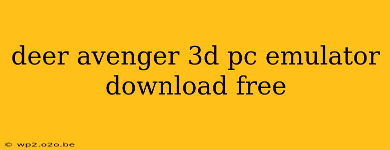 deer avenger 3d pc emulator download free