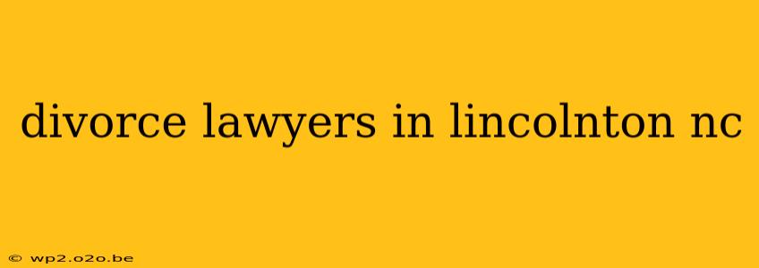 divorce lawyers in lincolnton nc