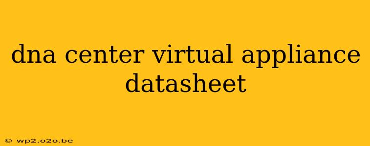 dna center virtual appliance datasheet