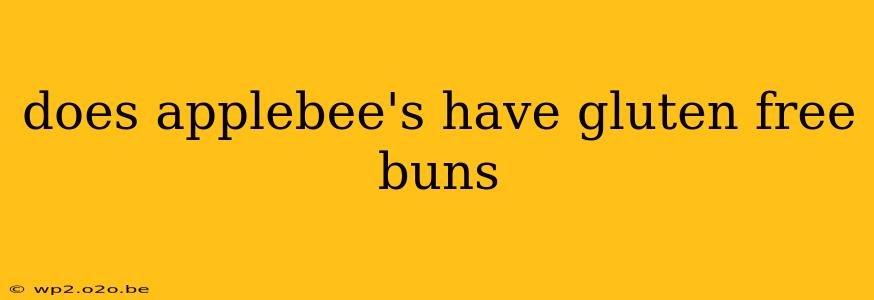 does applebee's have gluten free buns