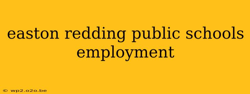 easton redding public schools employment