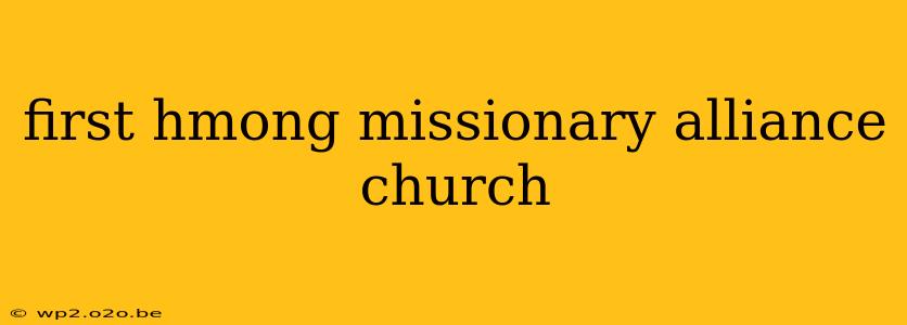 first hmong missionary alliance church