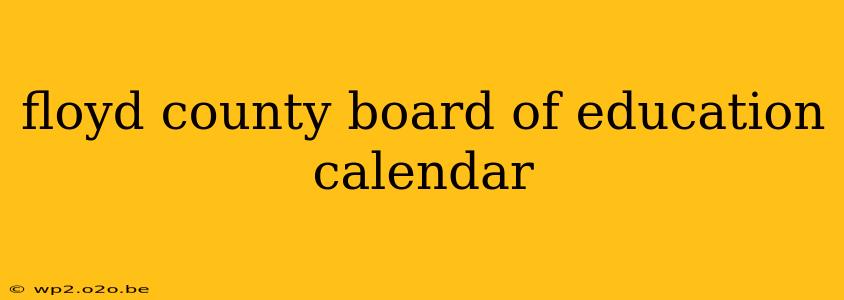 floyd county board of education calendar