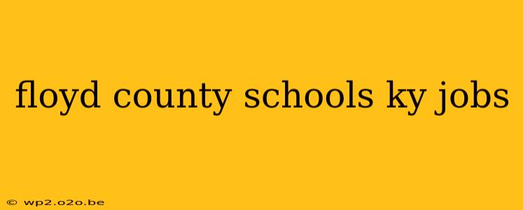 floyd county schools ky jobs