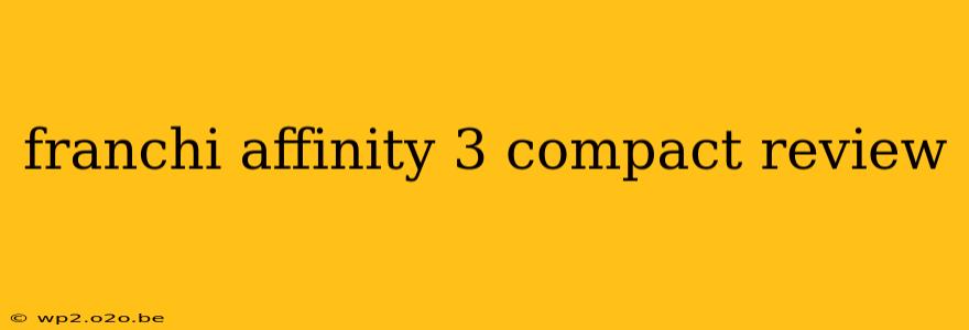 franchi affinity 3 compact review