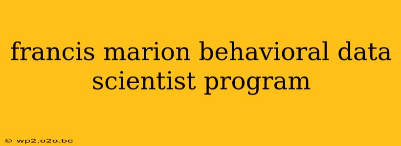 francis marion behavioral data scientist program