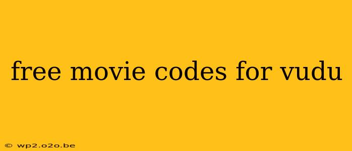 free movie codes for vudu