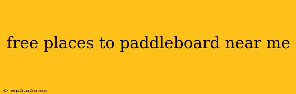 free places to paddleboard near me