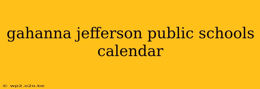 gahanna jefferson public schools calendar