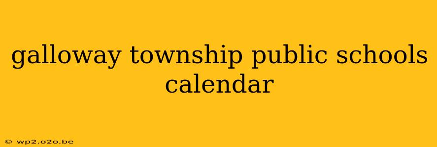 galloway township public schools calendar