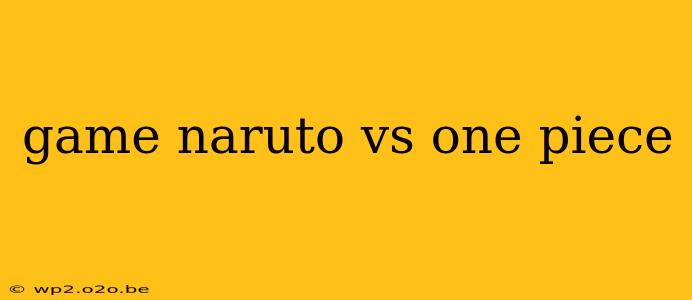 game naruto vs one piece