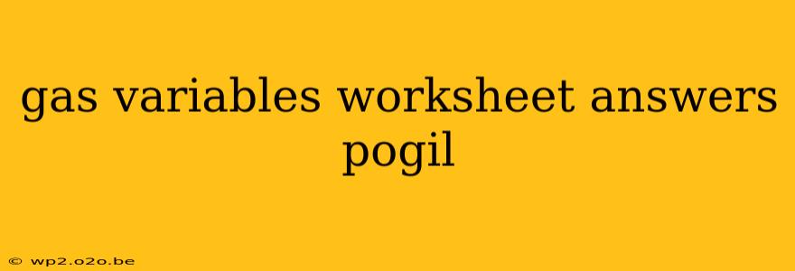 gas variables worksheet answers pogil