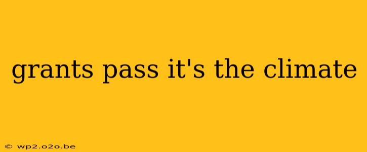 grants pass it's the climate