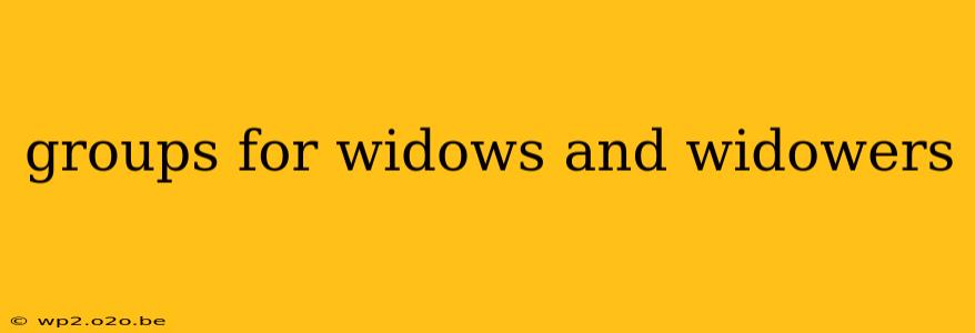 groups for widows and widowers