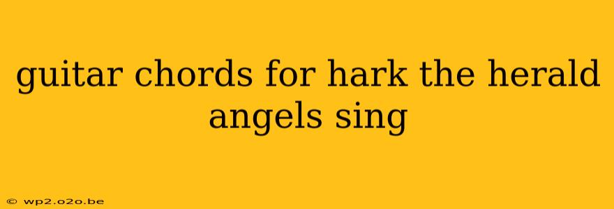 guitar chords for hark the herald angels sing