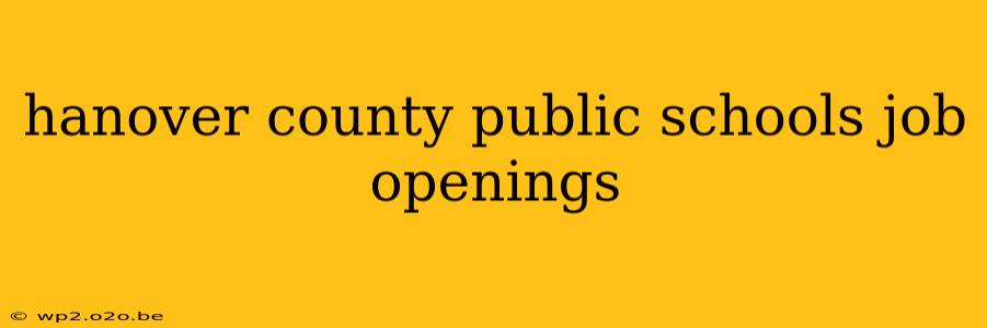 hanover county public schools job openings